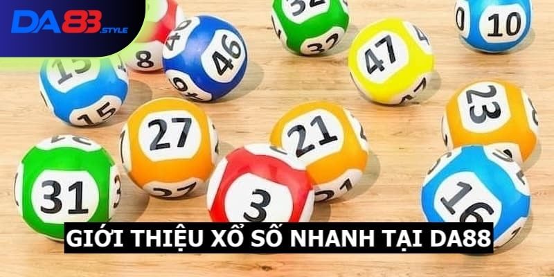 Xổ số nhanh tại DA88 lựa chọn được ưu tiên 