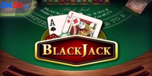 Cách chơi blackjack tại DA88