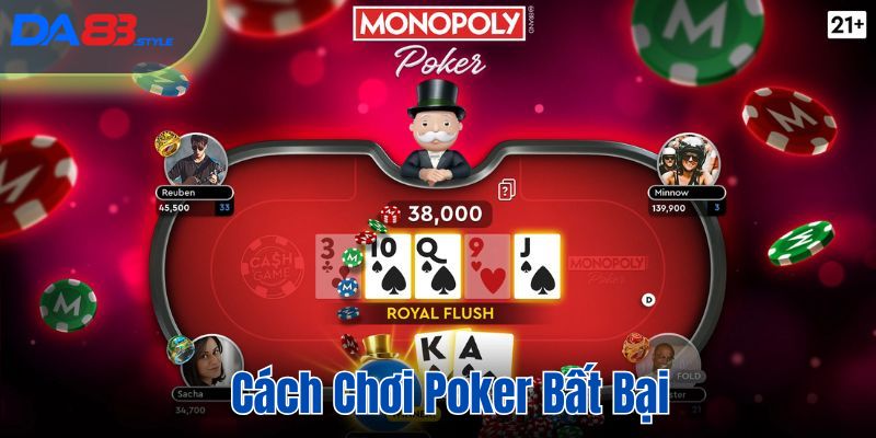 Tips đánh Poker bất bại, rinh về tài lộc khủng